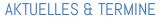 AKTUELLES & TERMINE